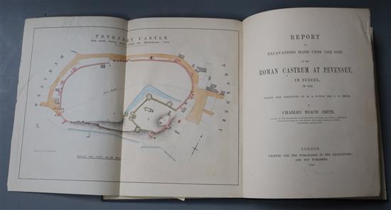 PEVENSEY: Smith, Charles Roach - Report on Excavations Made Upon the Site of the Roman Castrum at Pevensey, in Sussex,